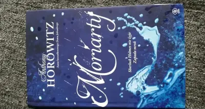 Anthony Horowitz - Moriarty - Scherlock Holmes nie żyje — praca Anita, Warszawa