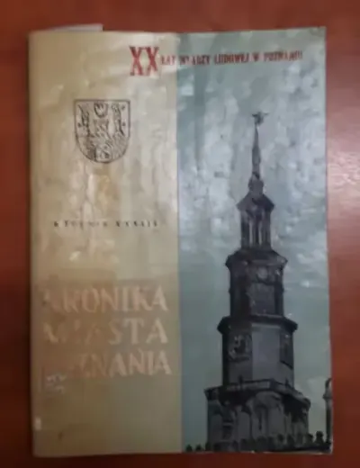 Kronika Miasta Poznania XX władzy ludowej w Poznaniu 1965 — praca Piotr, Poznań