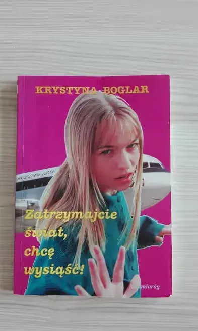 Książka Zatrzymajcie świat, chce wysiąść Krystyna Boglar — praca Piotr, Warszawa
