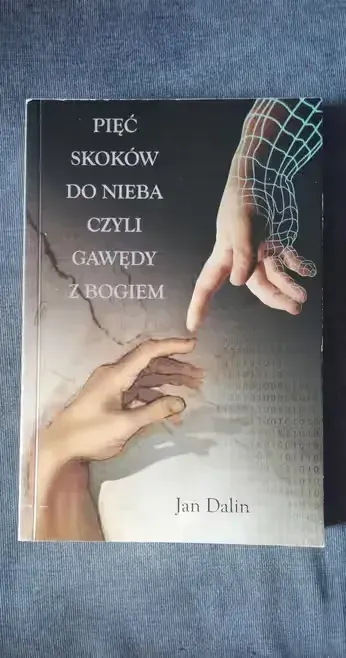 Pięć skoków do nieba czyli gawędy z Bogiem-Jan Dalin — praca Andrzej, Wrocław
