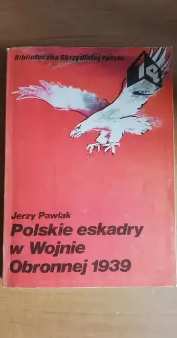 Polskie eskadry w wojnie obronnej 1939-Jerzy Pawlak — praca Andrzej, Wrocław