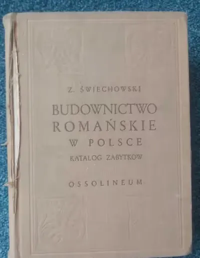 Budownictwo romańskie w Polsce : katalog zabytków / Z.Świechowski !! ! — praca Monika J., Katowice
